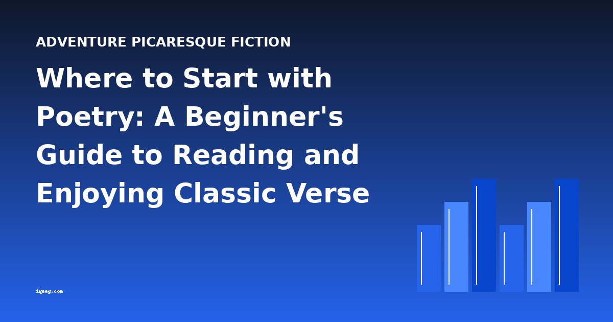 Where to Start with Poetry: A Beginner's Guide to Reading and Enjoying Classic Verse