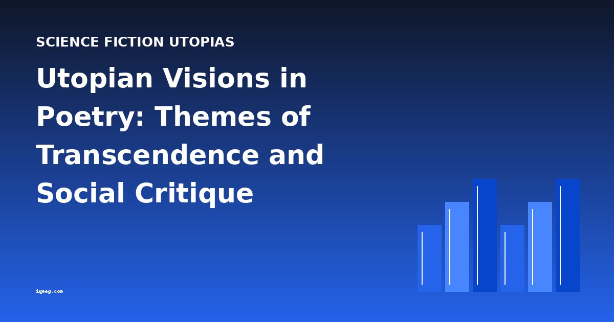Utopian Visions in Poetry: Themes of Transcendence and Social Critique